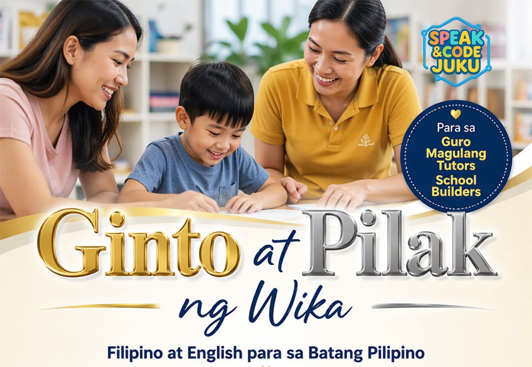 Ginto at Pilak ng Wika Filipino and English literacy foundations for teachers, parents, tutors and school builders